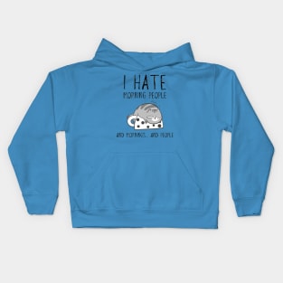 I hate morning people... and mornings... and people funny cat Kids Hoodie